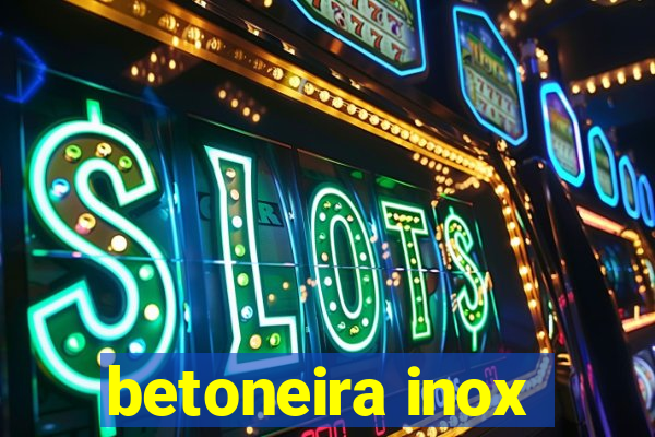 betoneira inox